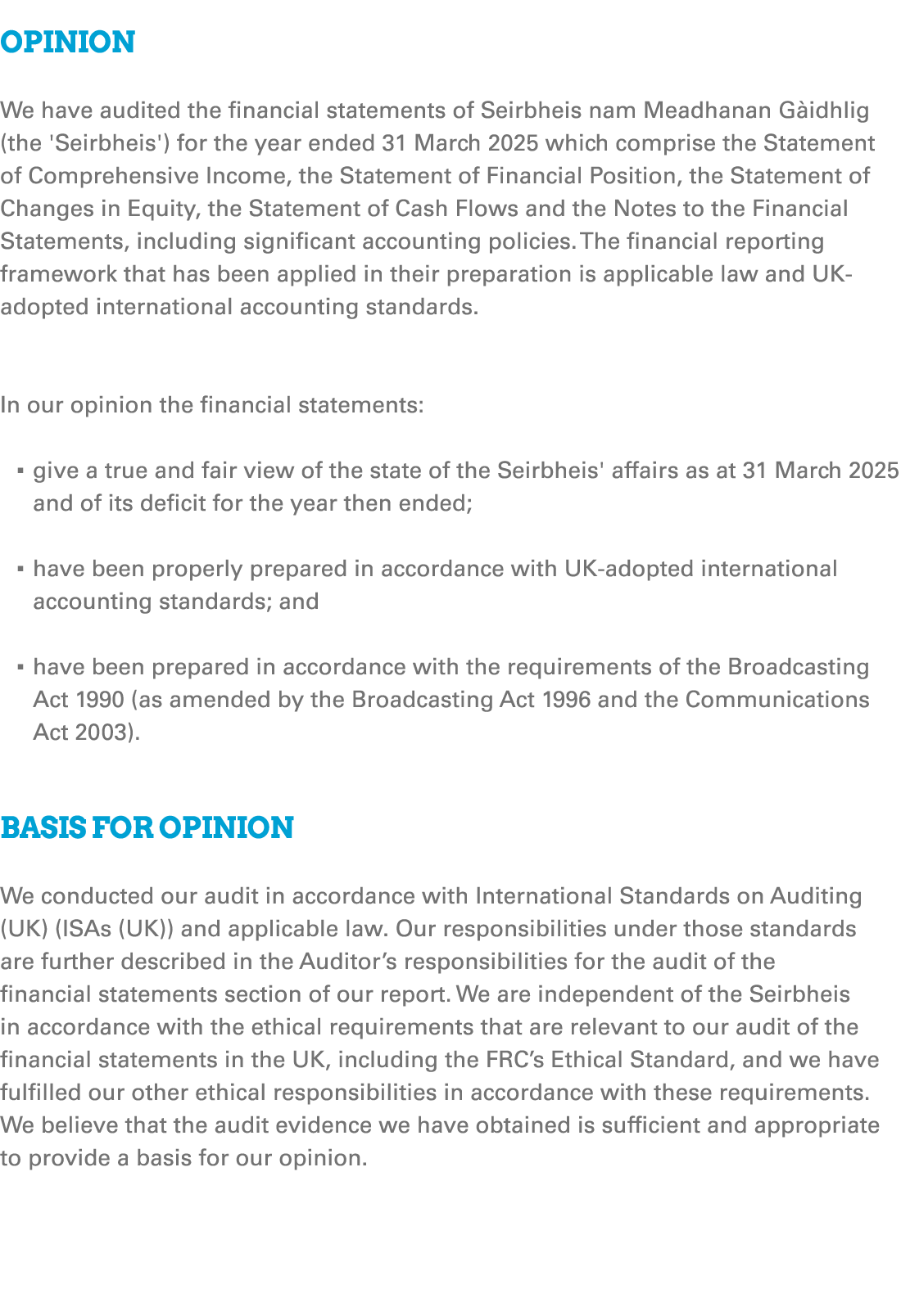 Opinion We have audited the financial statements of Seirbheis nam Meadhanan G idhlig (the 'Seirbheis') for the year e...