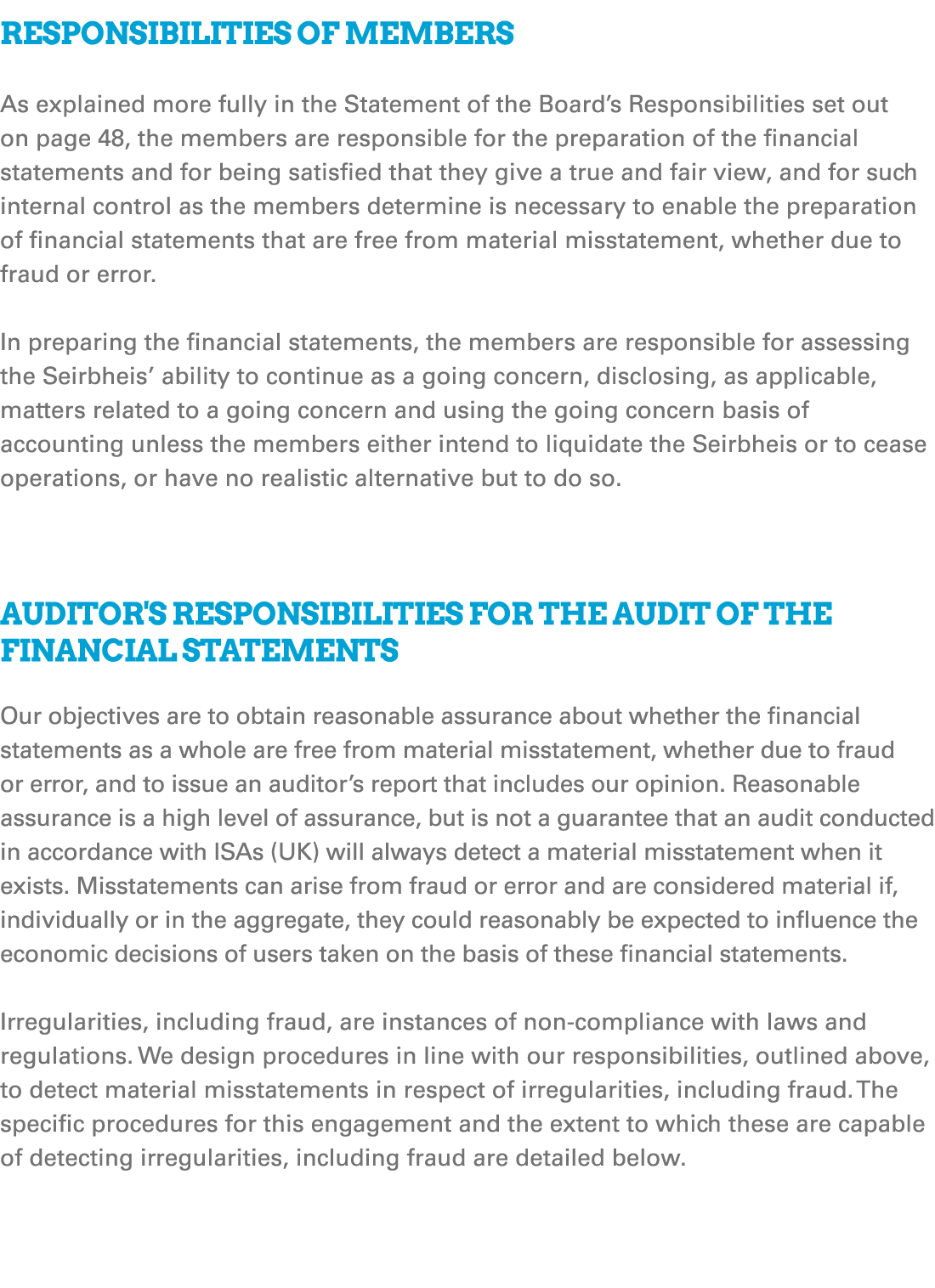 Responsibilities of members As explained more fully in the Statement of the Board’s Responsibilities set out on page ...