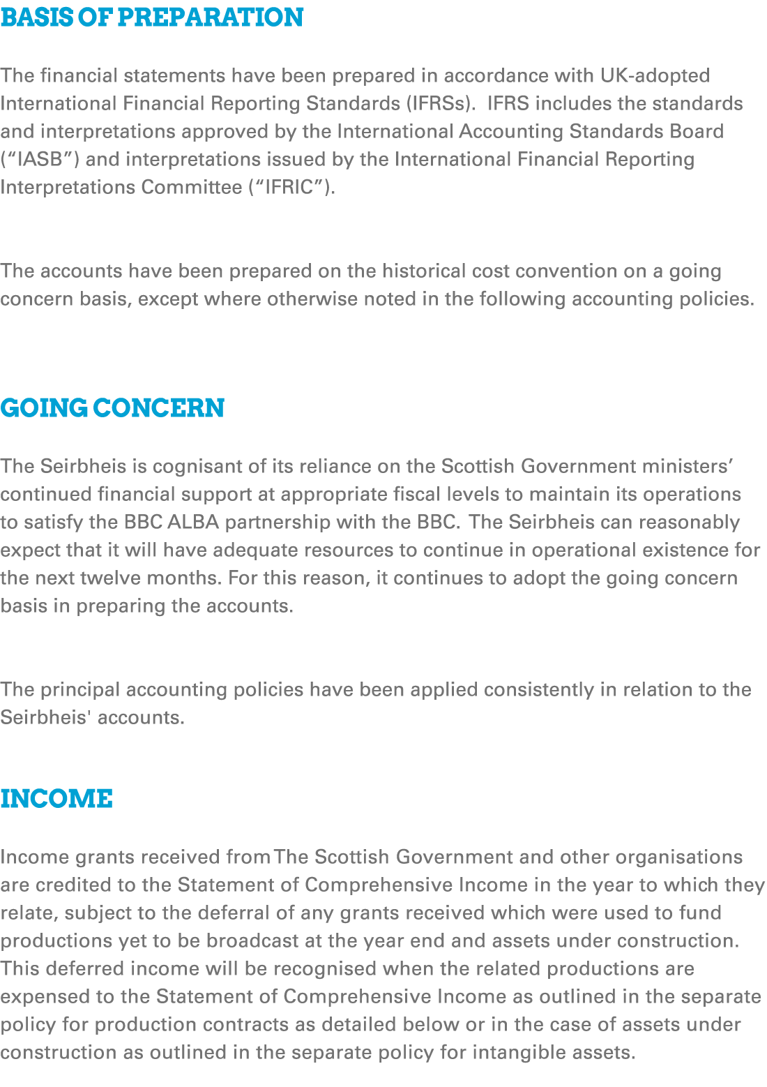 Basis of Preparation The financial statements have been prepared in accordance with UK adopted International Financia...