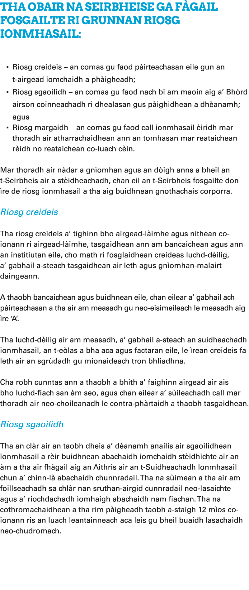 Tha obair na Seirbheise ga f gail fosgailte ri grunnan riosg ionmhasail: ▪ Riosg creideis – an comas gu faod p irteac...