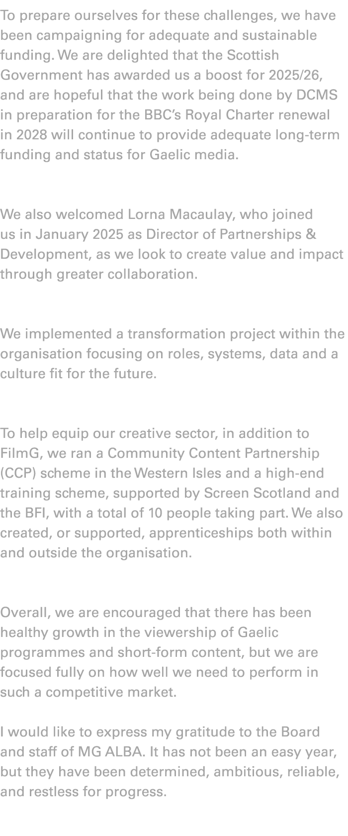 To prepare ourselves for these challenges, we have been campaigning for adequate and sustainable funding. We are deli...