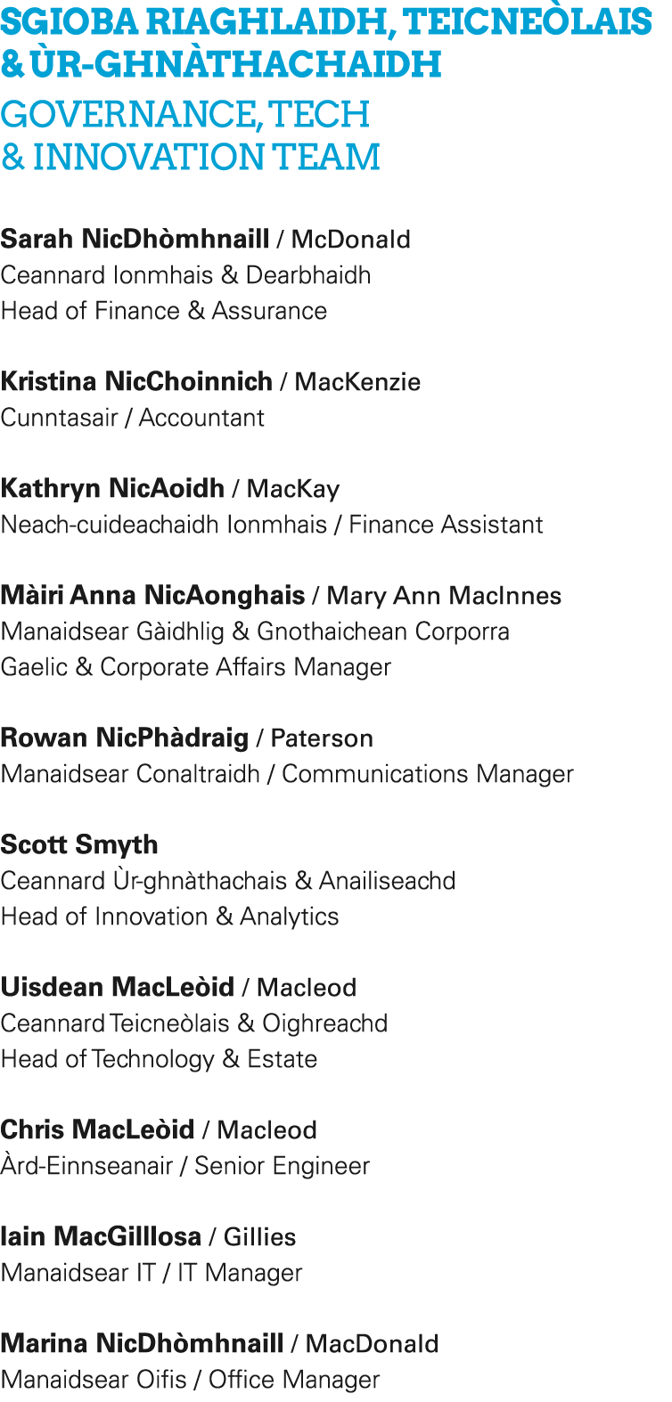 Sgioba riaghlaidh, teicne lais & r ghn thachaidh Governance, Tech & Innovation Team Sarah NicDh mhnaill / McDonald C...