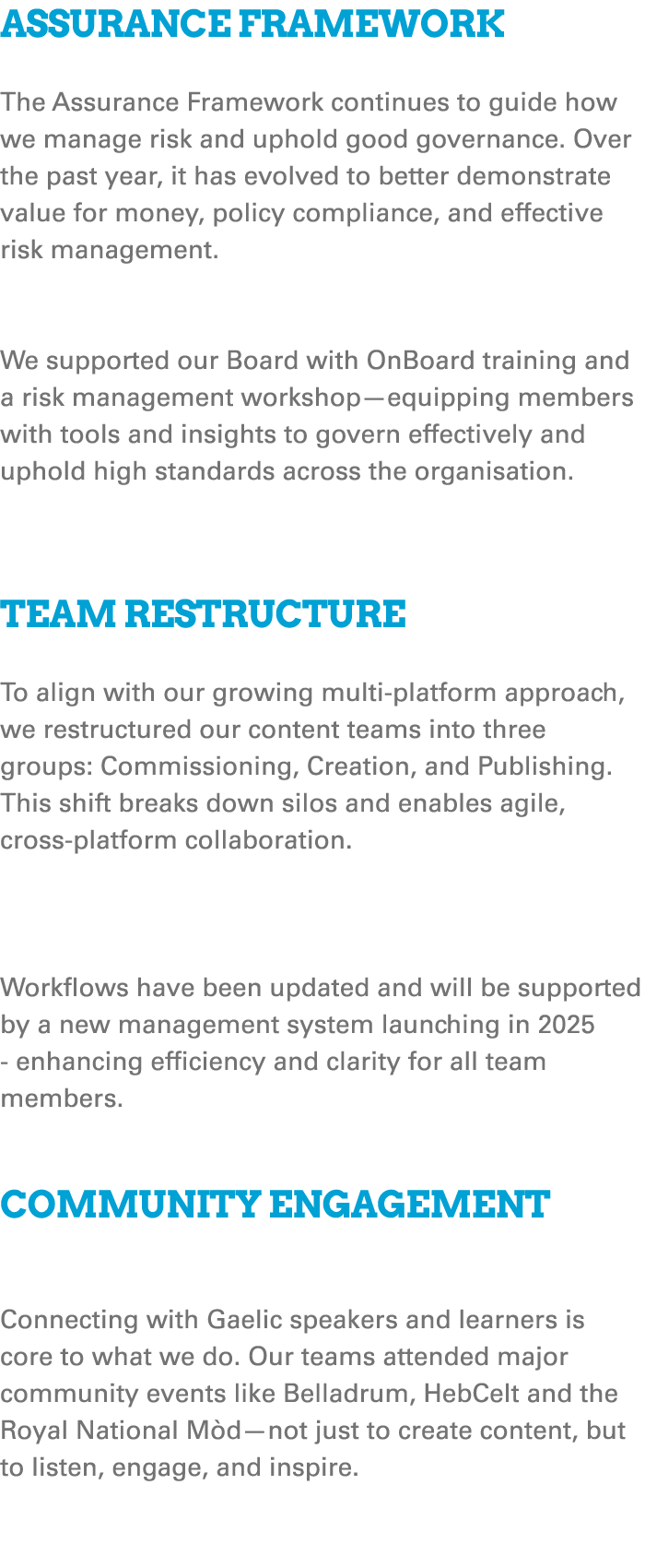 Assurance Framework The Assurance Framework continues to guide how we manage risk and uphold good governance. Over th...