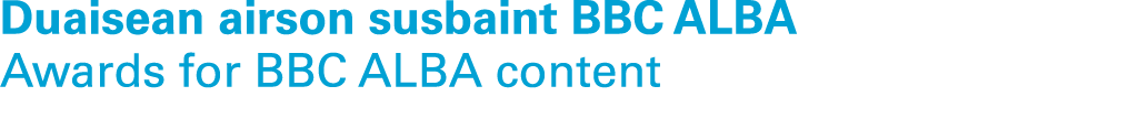 Duaisean airson susbaint BBC ALBA Awards for BBC ALBA content