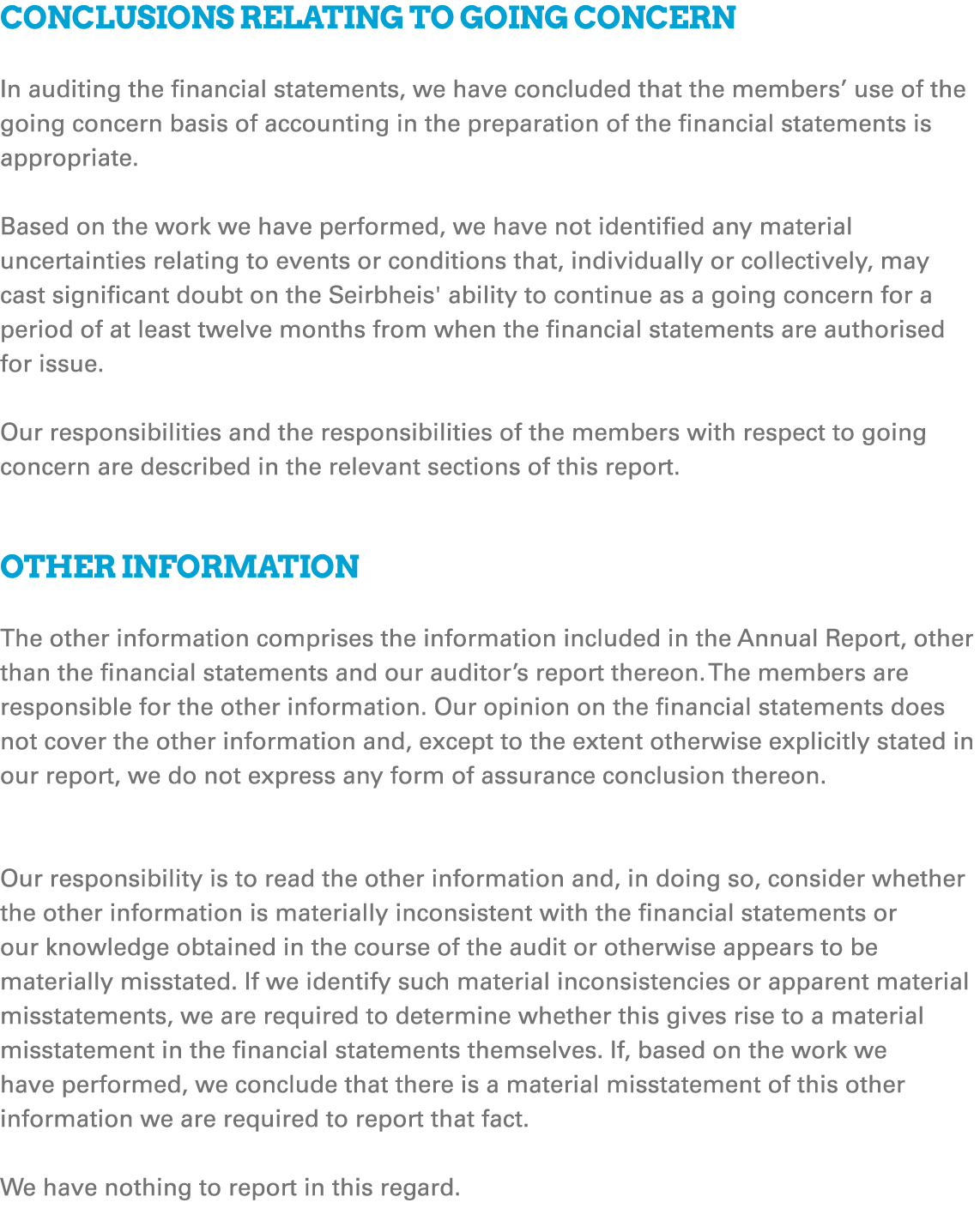Conclusions relating to going concern In auditing the financial statements, we have concluded that the members’ use o...