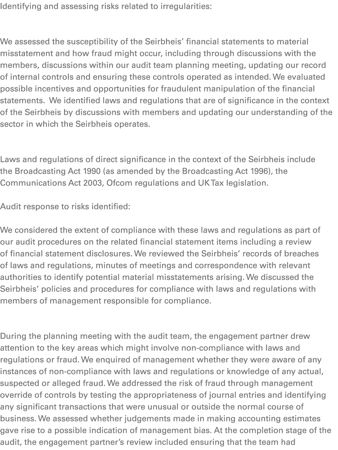 Identifying and assessing risks related to irregularities: We assessed the susceptibility of the Seirbheis’ financial...