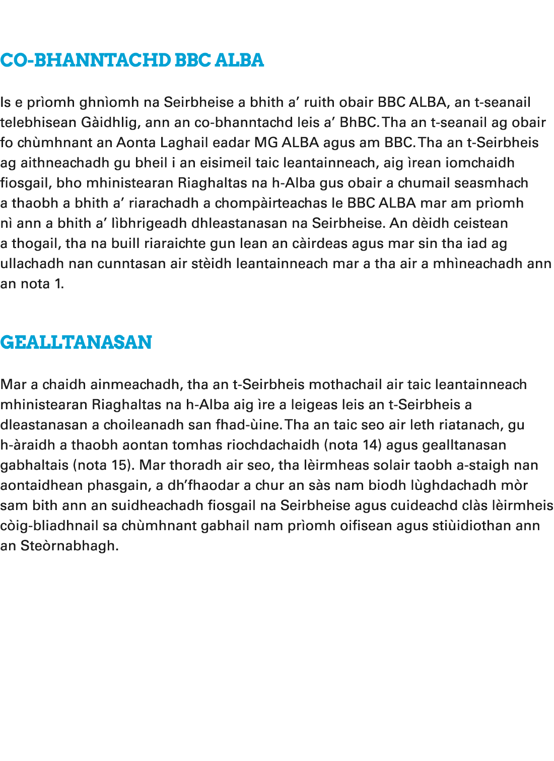  Co bhanntachd BBC ALBA Is e pr omh ghn omh na Seirbheise a bhith a’ ruith obair BBC ALBA, an t seanail telebhisean G...
