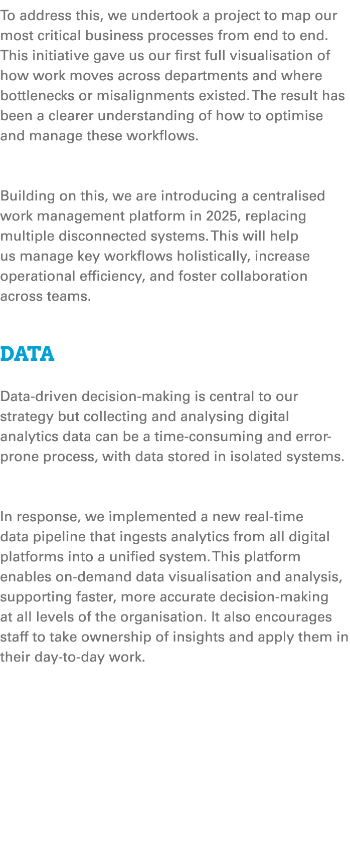 To address this, we undertook a project to map our most critical business processes from end to end. This initiative ...