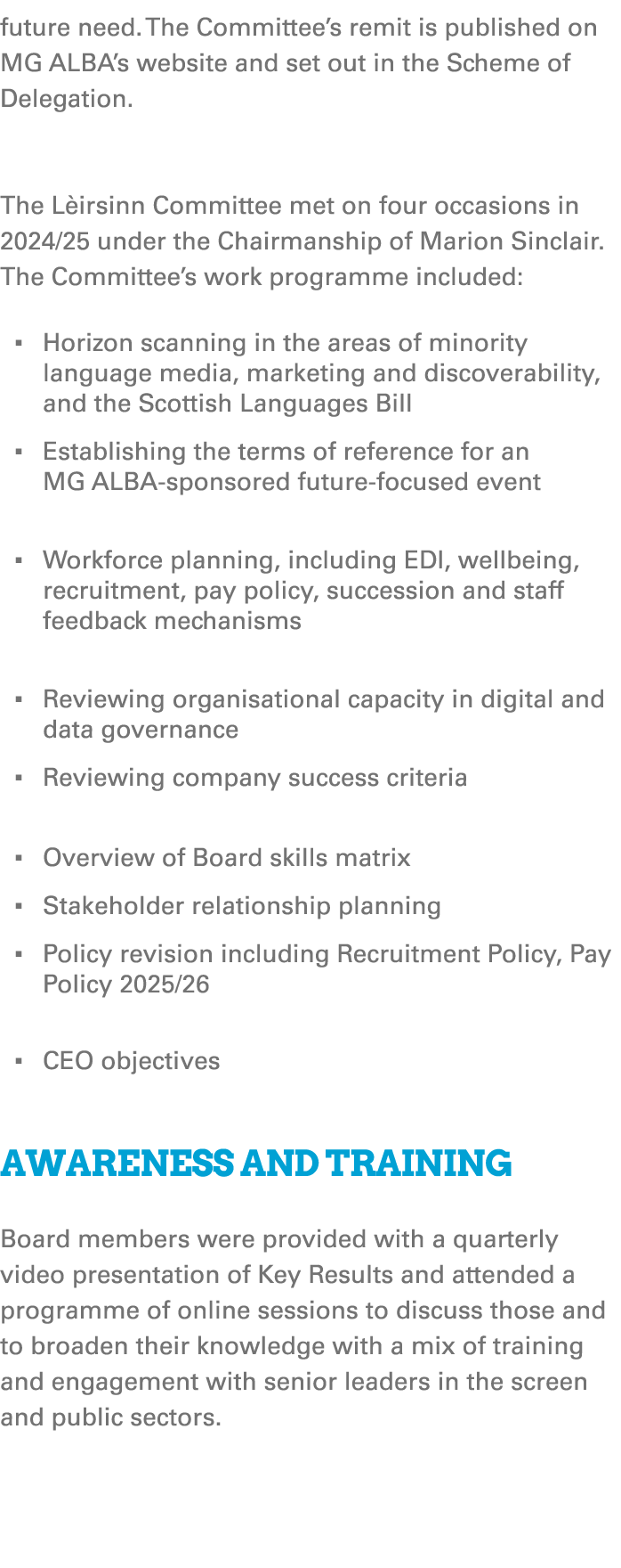 future need. The Committee’s remit is published on MG ALBA’s website and set out in the Scheme of Delegation. The L i...