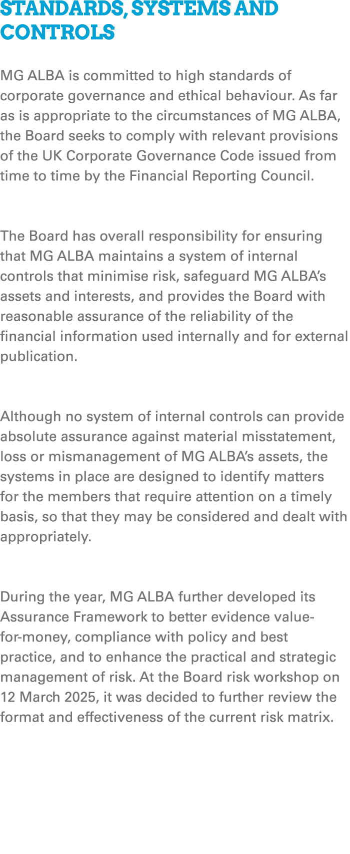 Standards, systems and controls MG ALBA is committed to high standards of corporate governance and ethical behaviour....