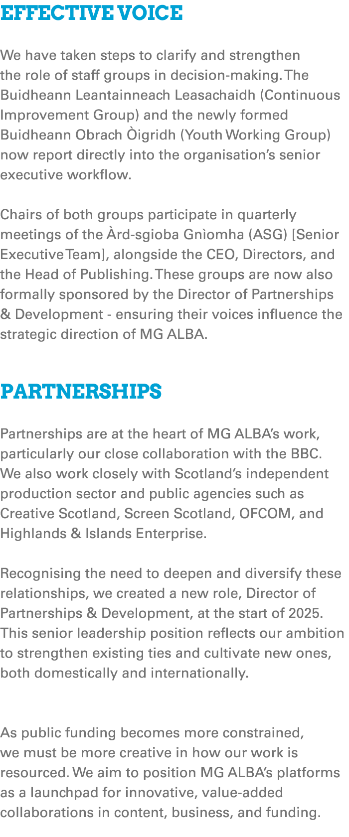 Effective Voice We have taken steps to clarify and strengthen the role of staff groups in decision making. The Buidhe...