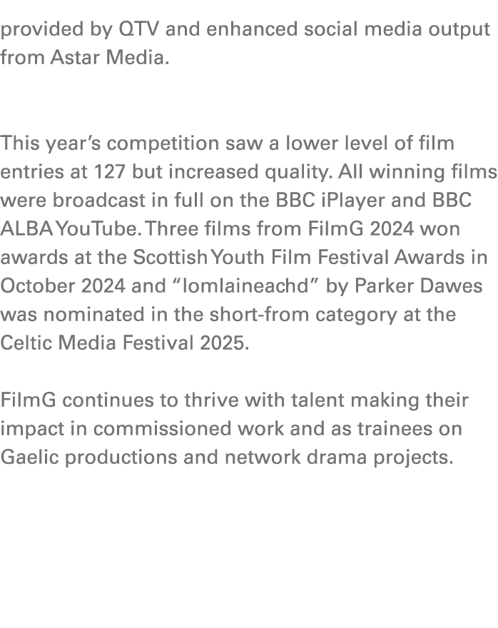 provided by QTV and enhanced social media output from Astar Media. This year’s competition saw a lower level of film ...