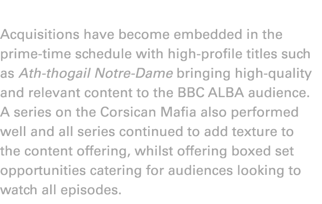 Acquisitions have become embedded in the prime time schedule with high profile titles such as Ath thogail Notre Dame...