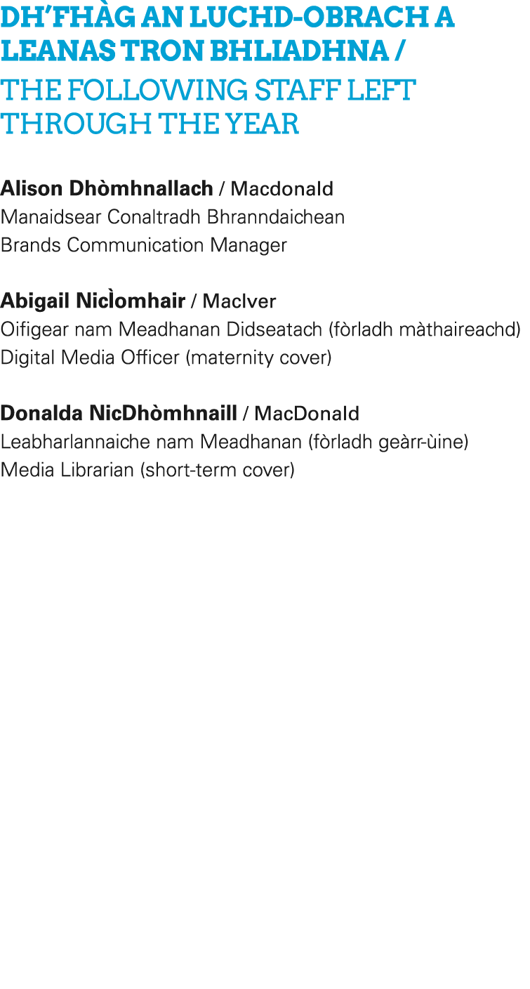 DH’FH G AN LUCHD OBRACH A LEANAS TRON BHLIADHNA / THE FOLLOWING STAFF LEFT THROUGH THE YEAR Alison Dh mhnallach / Mac...