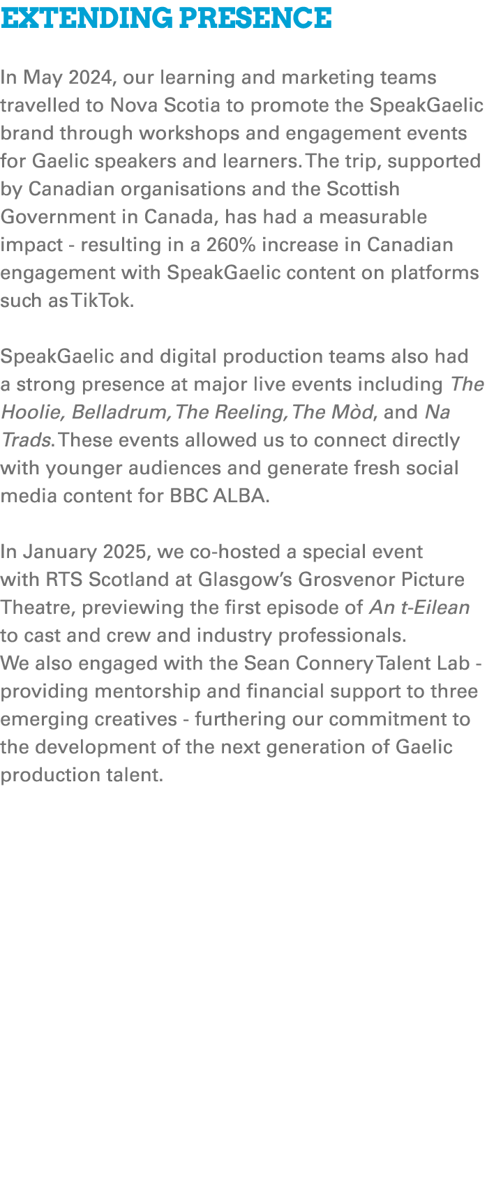 Extending presence In May 2024, our learning and marketing teams travelled to Nova Scotia to promote the SpeakGaelic ...