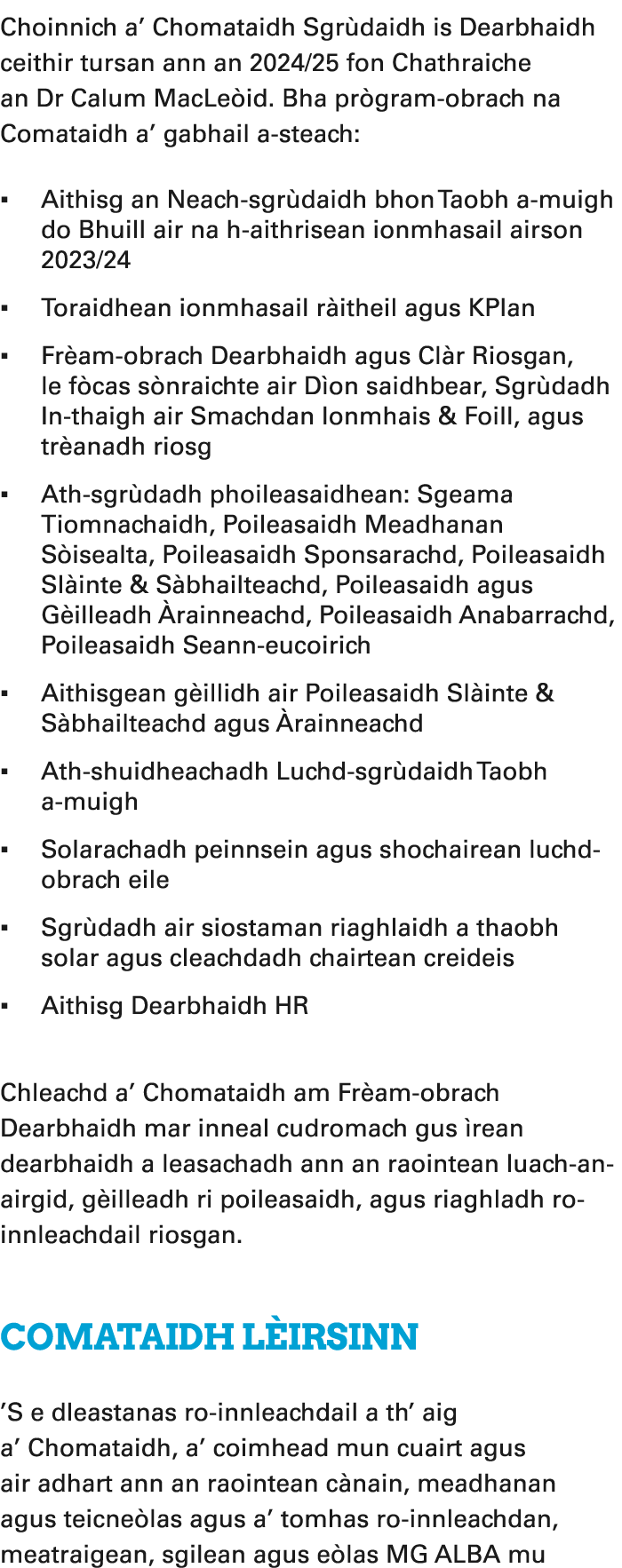 Choinnich a’ Chomataidh Sgr daidh is Dearbhaidh ceithir tursan ann an 2024/25 fon Chathraiche an Dr Calum MacLe id. B...