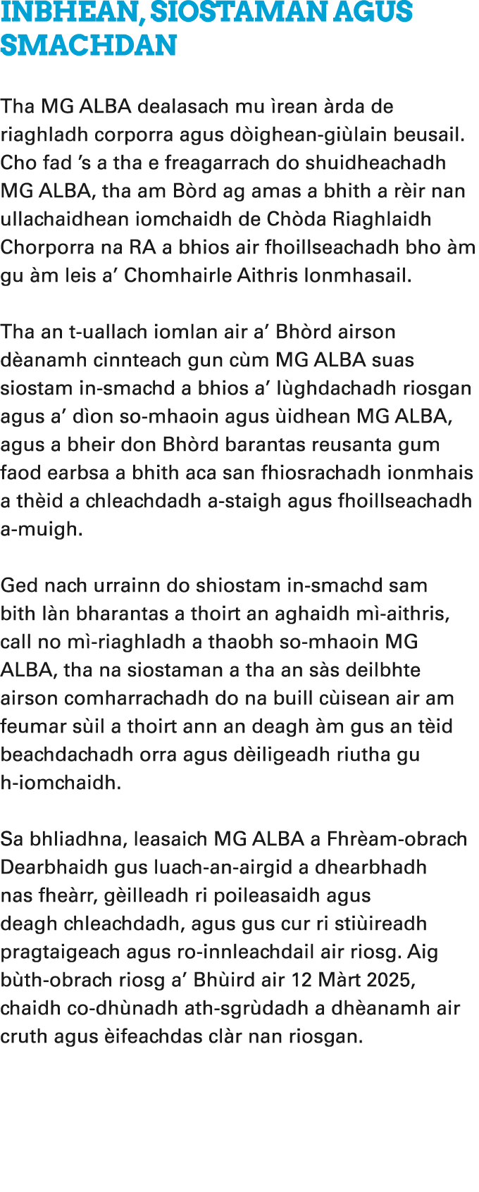Inbhean, siostaman agus smachdan Tha MG ALBA dealasach mu rean  rda de riaghladh corporra agus d ighean gi lain beus...