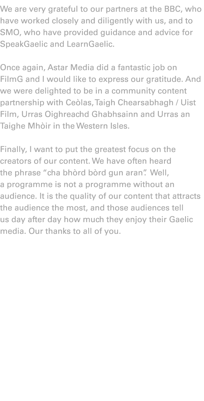 We are very grateful to our partners at the BBC, who have worked closely and diligently with us, and to SMO, who have...