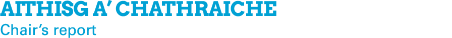 Aithisg a’ Chathraiche Chair’s report